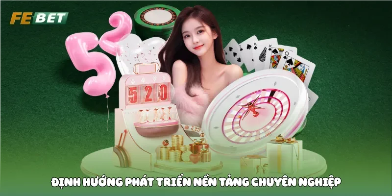 Định hướng phát triển nền tảng chuyên nghiệp