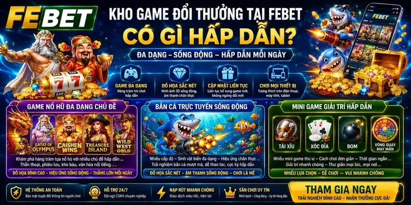 Kho game đổi thưởng tại Febet